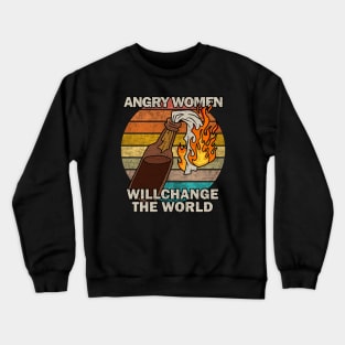 Angry women will change the world Crewneck Sweatshirt